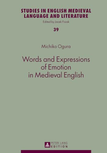 Words and Expressions of Emotion in Medieval English (Studies in English Medieval Language and Literature)