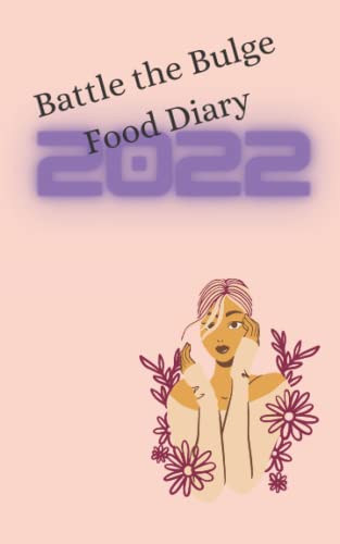 Battle the Bulge: Food Diary 2022