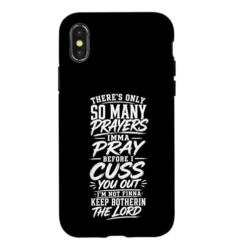 There Only So Many Prayers Imma Pray Before I Cuss You Out �X�}�z�P�[�X iPhone X/XS �p