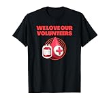 Blutbank-Phlebotomisten Wir lieben unsere Freiwilligen T-Shirt