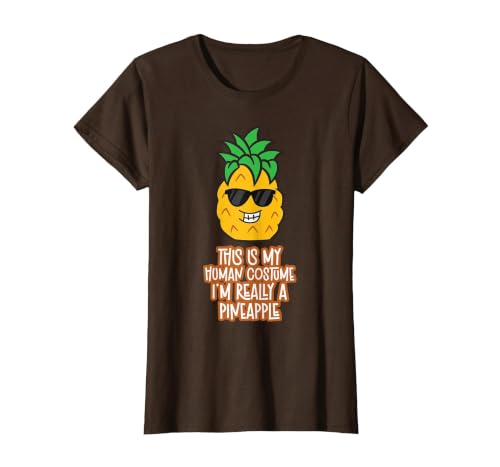 This is My Human Costume I'm Really A Pineapple T-Shirt, Women, Brown, 3X-Large