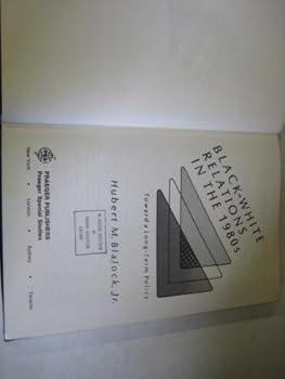 Hardcover Black-white relations in the 1980s: Toward a long-term policy Book
