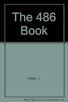 The 486 Book: A Complete Guide to Utilizing the Power of the 486 Processor/Book and Disk 1557551839 Book Cover