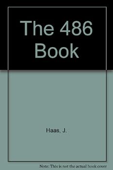 Paperback The 486 Book: A Complete Guide to Utilizing the Power of the 486 Processor/Book and Disk Book