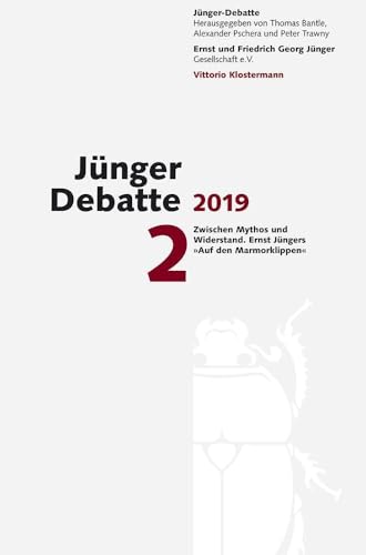 Junger-Debatte 2019: Zwischen Mythos Und Widerstand - Ernst Jungers Auf Den Mamorklippen (German Edition)
