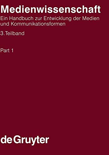 Medienwissenschaft. 3. Teilband (Handbücher zur Sprach- und Kommunikationswissenschaft / Handbooks of Linguistics and Communication Science [HSK], 15/3) (German Edition)      1st Edition