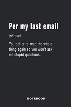 Per My Last Email Notebook : 6x9 Blank Lined Funny Sarcastic Email Lingo Office Composition Notebook, Appreciation Gag Gift for Coworkers