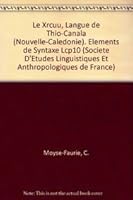 Le X'R'cuu, Langue de Thio-Canala (Nouvelle-Caledonie). Elements de Syntaxe 9068318055 Book Cover