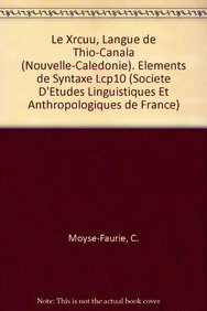 Paperback Le Xaracuu, Langue de Thio-Canala (Nouvelle-Caledonie). Elements de Syntaxe [French] Book