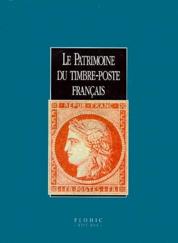  LE PATRIMOINE DU TIMBRE-POSTE FRANCAIS