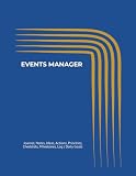 EVENTS MANAGER: Journal, Notes, Ideas, Actions, Priorities, Checklists, Milestones, Log | Daily Goals, Event‑Planning Notes & Workflow Tool & To‑Do ... Event‑Management Gifts & Professional Teams