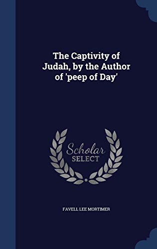 The Captivity of Judah, by the Author of 'peep ... 1297933079 Book Cover