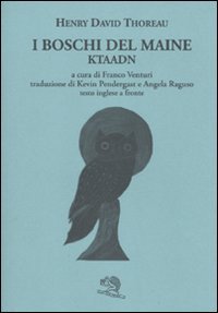 I boschi del Maine. Ktaadn. Testo inglese a fronte: 1 I boschi del Maine. Ktaadn. Testo inglese a fronte: 1