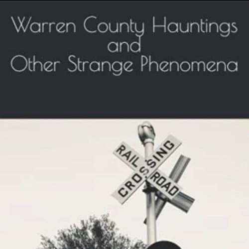 Page de couverture de Warren County Hauntings and Other Strange Phenomena