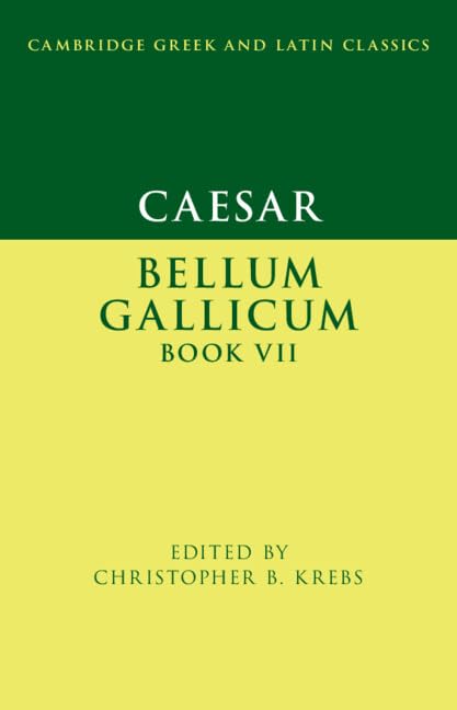 Caesar: Bellum Gallicum Book VII (Cambridge Greek and Latin Classics)