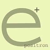  Positron