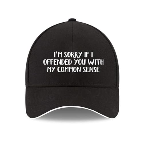 Baseball Cap for Men Women,I'm Sorry I Offended You with My Common Sense Baseball Hat