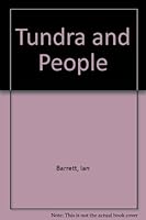 Tundra and People (Nature's landscapes) 0382066707 Book Cover