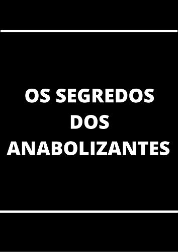 os segredos dos Anabolizantes: O E-book proibido da musculação
