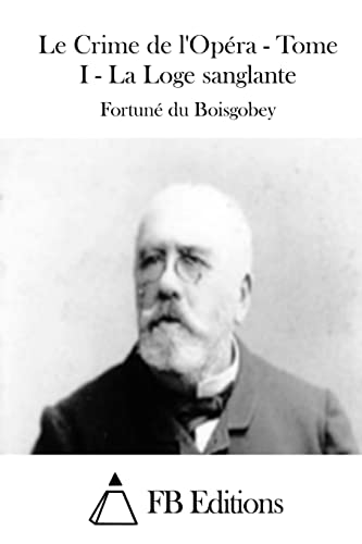 Le Crime de l'Opéra - Tome I - La Loge sanglante (French Edition)