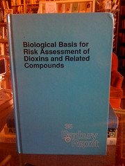 Hardcover Biological Basis for Risk Assessment of Dioxins and Related Compounds (Banbury Report) Book