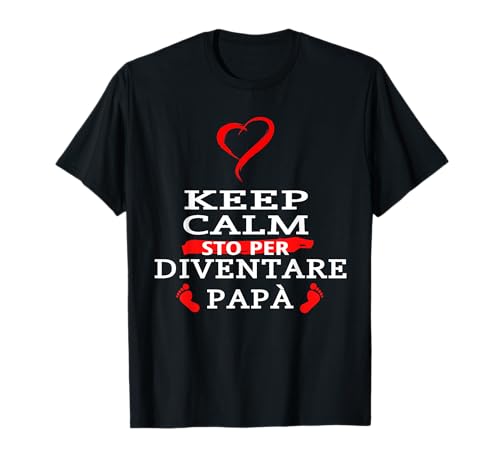 keep calm sto per diventare papa regali per i futuri papà Maglietta