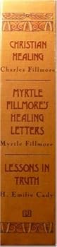 Three Book Set: "Christian Healing" - "Myrtle Fillmore's Healing Letters" and "Lessons in Truth" - Three Hardcover Books in Slipcase