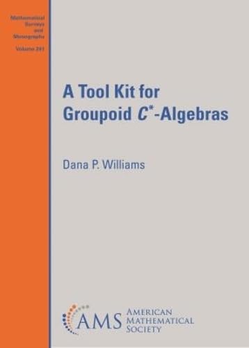 Buy A Tool Kit for Groupoid C-Algebras (Mathematical Surveys and Monographs) — BookShops.in