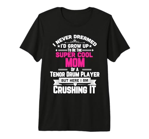 Super Cool Mom Of A Tenor Drum Player T-Shirt Marching Band