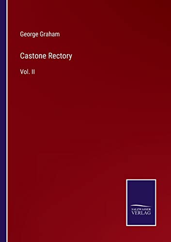 Castone Rectory: Vol. II