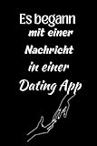Es begann mit einer Nachricht in einer Dating App: Notizbuch, Liniert 120 Seiten A5- ein Valentinstag Geschenkidee Für Sie Ihn Paare, Freund, Frau ... - Geschenk Für Frau Mann zum Jahrestag