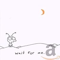 Wait For Me: Deluxe Edition