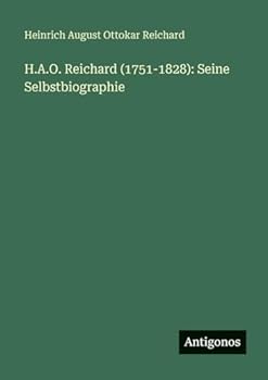 H.A.O. Reichard (1751-1828): Seine Selbstbiographie