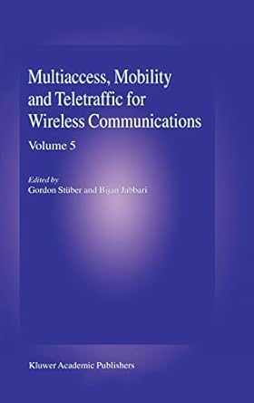 Multiaccess, Mobility and Teletraffic from Wireless Communications: Volume 5