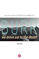 We Drove Out to the Desert 0990722740 Book Cover