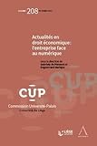  Actualités en droit économique : l\'entreprise face au numérique (Tome 208)