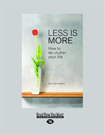 Less Is More: How To De-clutter Your Life Large type / Large print Edition book cover
