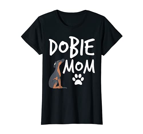 Dobie Mom Doberman Pinscher Dog Puppy Pet Lover Gift T-Shirt T-Shirt, Black