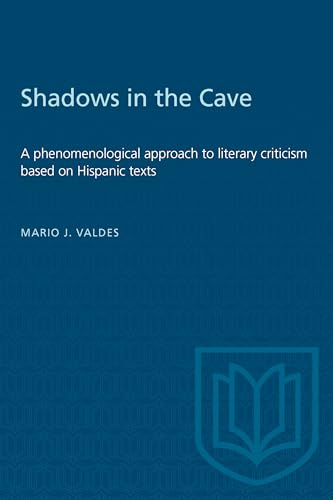 Shadows in the Cave: A phenomenological approach to literary criticism based on Hispanic texts (Heritage)
