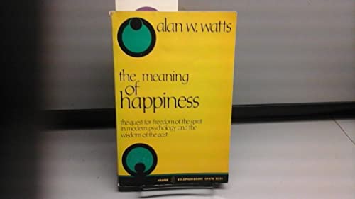 The Meaning of Happiness: The Quest for Freedom... 0060906766 Book Cover