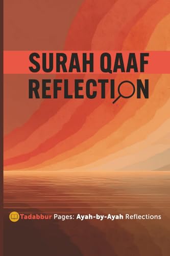 Surah Qaaf Reflection - Tadabbur Pages - Ayah-by-Ayah Reflections