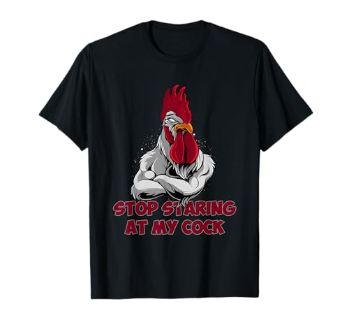 Stop Staring At My Cock Chicken Farmer Camiseta