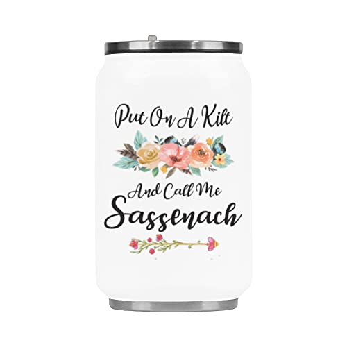 YZLFHO Funny 10.3 OZ Travel Coffee Mug or Tea Cup Put On a Kilt and Call Me Sassenach Outlander Coffee Mug Cup Car Cup Stainless White