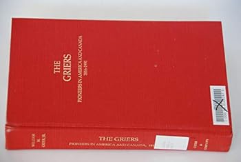 The Griers: Pioneers in America and Canada, 1816-1991