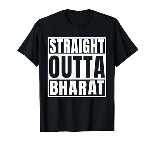 Bharat India Straight outta Bharat T-Shirt