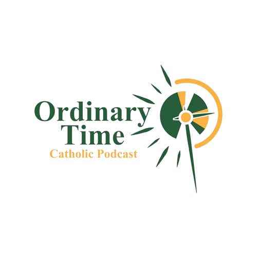 Ordinary Time Catholic Podcast copertina