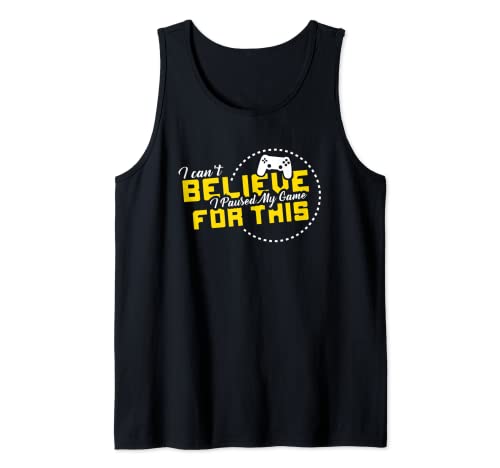Cant Believe I Paused My Game For This Tank Top, Black
