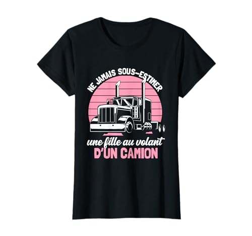 Camionneuse Femme Routier Cadeau Humour Fille Camion Routier T-Shirt