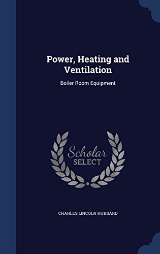 Power, Heating and Ventilation: Boiler Room Equ... 1297939786 Book Cover