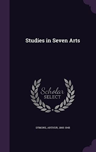 Studies in Seven Arts 1355008786 Book Cover